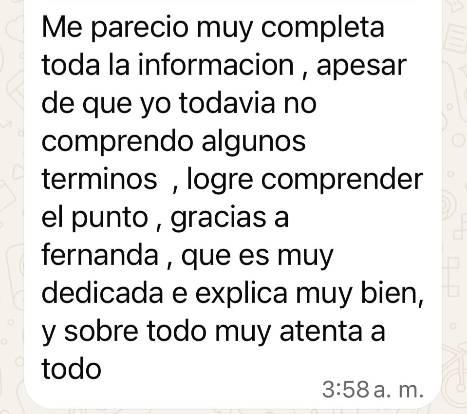 Me pareció muy completa toda la información. Logré comprender el punto gracias a Fernanda, que es muy dedicada, explica muy bien y sobre todo muy atenta a todo.