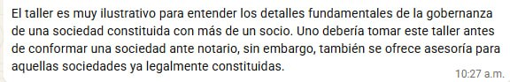 El taller es muy ilustrativo para entender los detalles fundamentales de la gobernanza de una sociedad constituida con más de un socio. — Socio-fundador, empresa del sector minero, Guanajuato